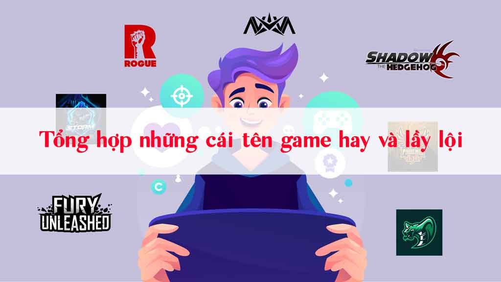 Tổng hợp những cái tên game hay và lầy lội gây ấn tượng mạnh